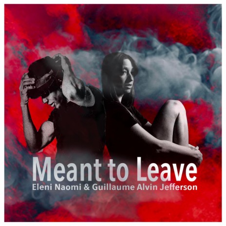 Meant To Leave ft. Eleni Naomi | Boomplay Music