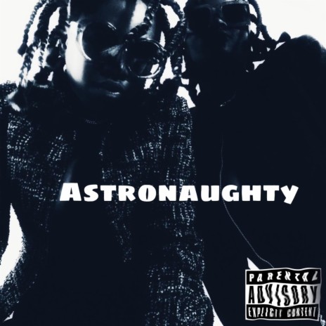 Astronaughty ft. Cookie tha Don | Boomplay Music