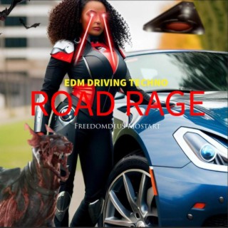 ROAD RAGE (EDM Driving Techno)