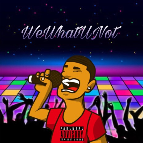 WeWhatUNot | Boomplay Music