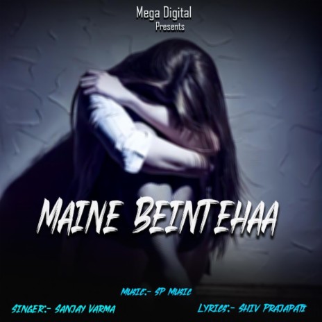 Maine Beintehaa | Boomplay Music