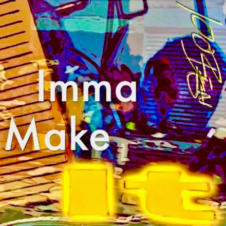 Imma Make It | Boomplay Music