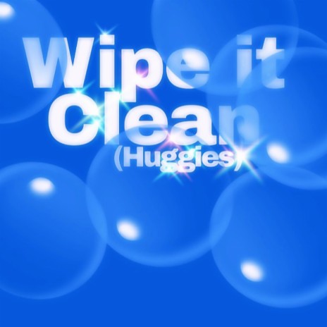 Wipe It Clean (Huggies) | Boomplay Music