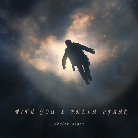 With You x Phela Pyaar | Boomplay Music