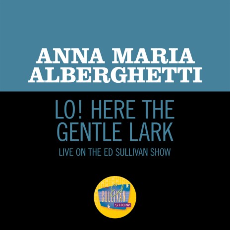 Puccini: Gianni Schicchi - Lo! Here The Gentle Lark (Live On The Ed Sullivan Show, August 10, 1952) | Boomplay Music