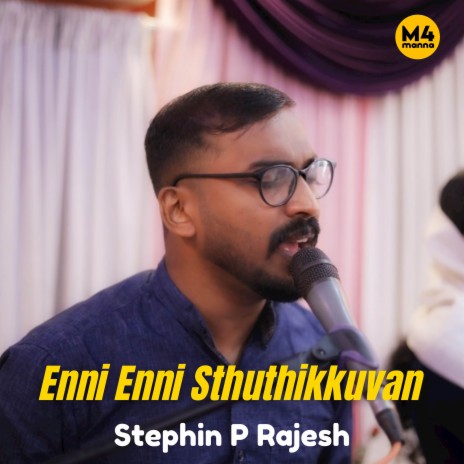 Enni enni sthuthikkuvan ft. Stephin P Rajesh | Boomplay Music