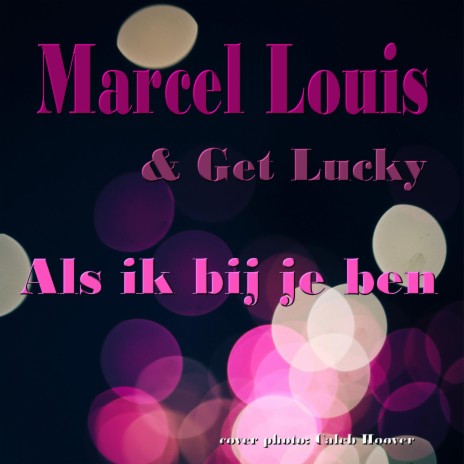 Als ik bij je ben ft. Get!Lucky | Boomplay Music