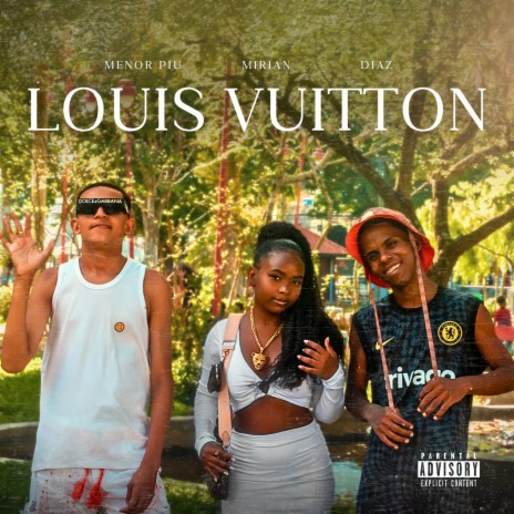 Louis Vuitton ft. Mirian & Diaz | Boomplay Music