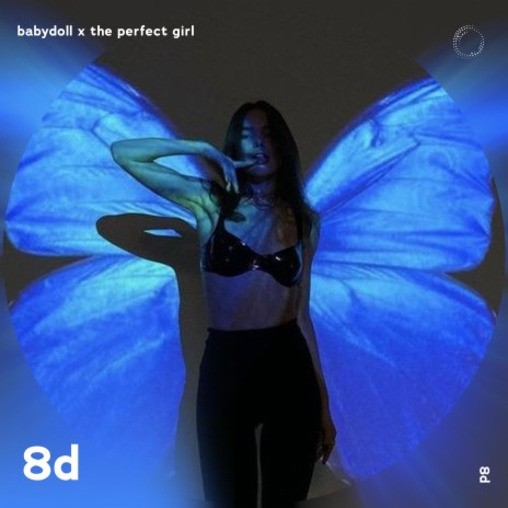 Babydoll x The Perfect Girl - 8D Audio ft. surround. & Tazzy | Boomplay Music