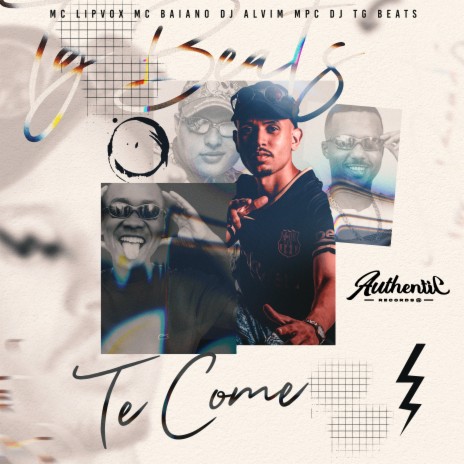 Te Come ft. MC Lipivox, mc baiano & Dj Alvim MPC | Boomplay Music