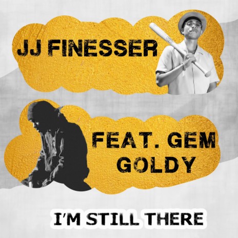 I'm Still There ft. Gem Goldy | Boomplay Music