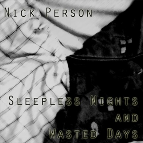 Sleepless Nights and Wasted Days