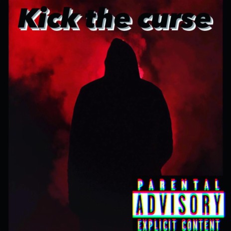 Kick the curse | Boomplay Music