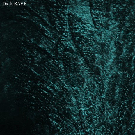 Dxrk RAVE | Boomplay Music