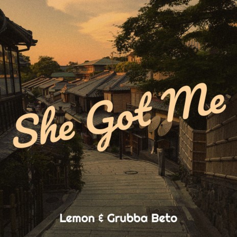 She Got Me ft. Grubba Beto | Boomplay Music