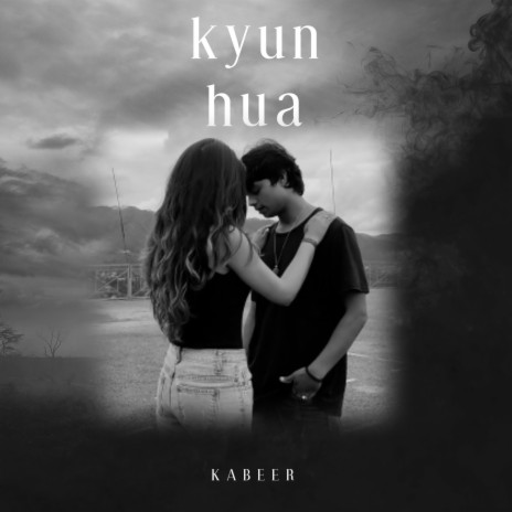 Kyun Hua | Boomplay Music