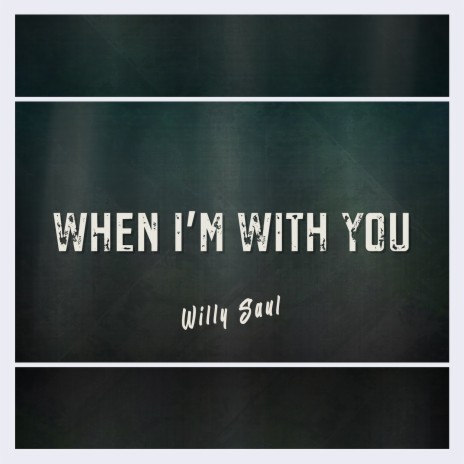 When I'm with You | Boomplay Music