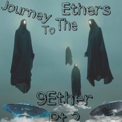 9ether Pt. 2 of 3 Journey to the Ethers | Boomplay Music