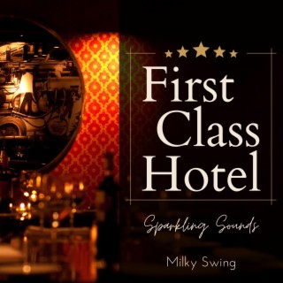 First Class Hotel - Sparkling Sounds