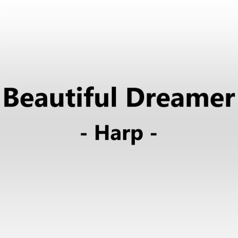 Beautiful Dreamer Harp Instrumental | Boomplay Music
