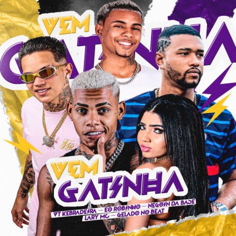 Vem Gatinha (Remix) ft. Mc Rd, Eo Robinho, Neguin Da Base, Lary MC & Gelado no Beat | Boomplay Music