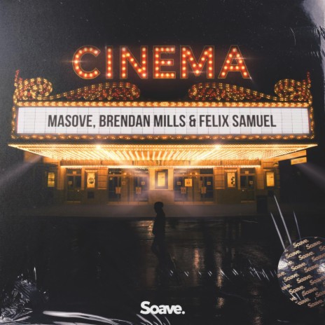 Cinema ft. Brendan Mills & Felix Samuel | Boomplay Music