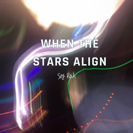 when the stars align | Boomplay Music