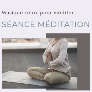 Séance méditation: Musique relax pour méditer
