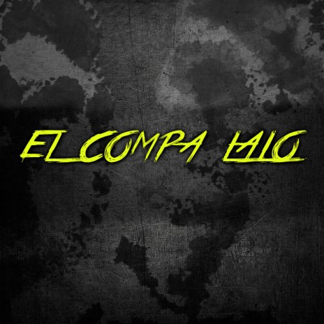 El Compa Lalo | Boomplay Music