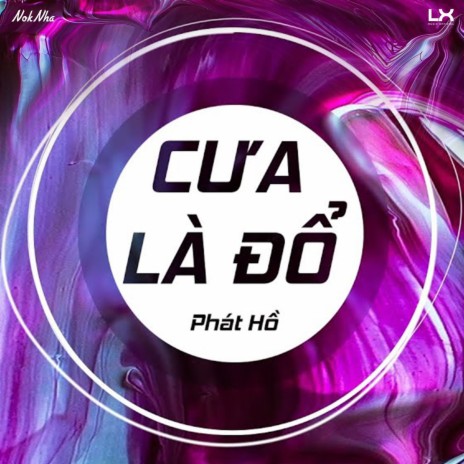 Cưa Là Đổ (Noknha Remix) ft. Phát Hồ X2X | Boomplay Music