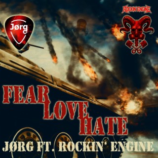 Fear Love Hate ft. Rockin' Engine lyrics | Boomplay Music