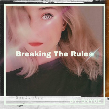 Breaking The Rules | Boomplay Music