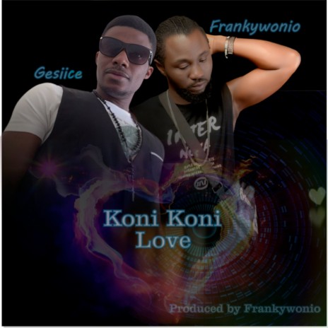 Koni Koni Love ft. Franky Wonio | Boomplay Music