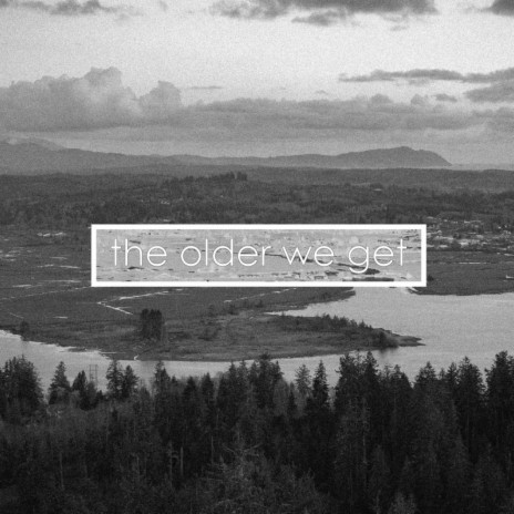 the older we get