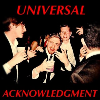 Universal Acknowledgment