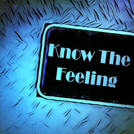 Know The Feeling ft. Jackson Snelling | Boomplay Music