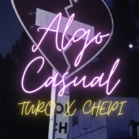 Algo Casual ft. Chepi | Boomplay Music