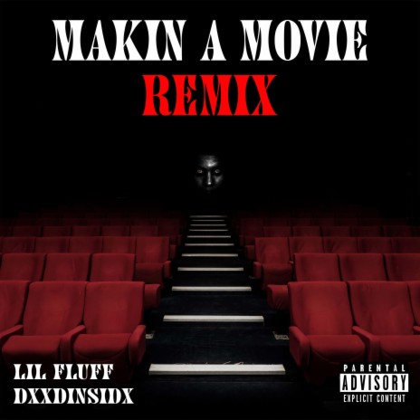 Makin' a Movie (Remix) ft. Dxxdinsidx | Boomplay Music