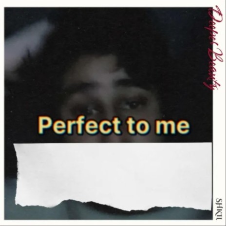 Perfect To Me | Boomplay Music