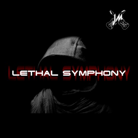 Lethal Symphony | Boomplay Music