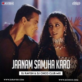 DJ Ravish &amp; DJ Chico - Jaanam Samjha Karo (Club Mix)