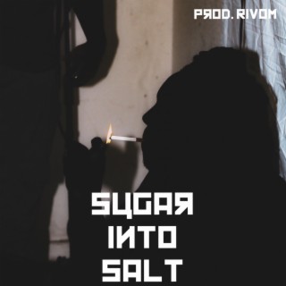 Sugar Into Salt