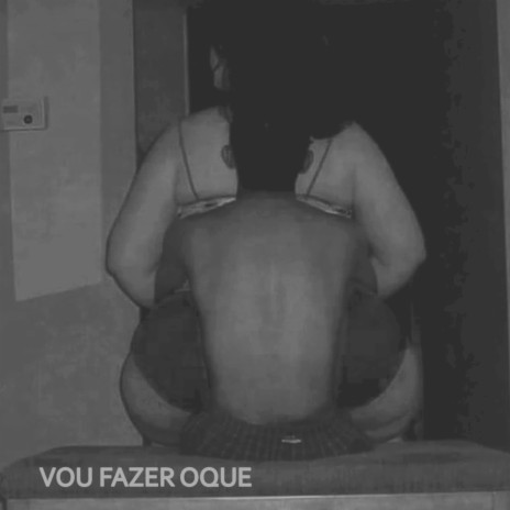 Vou Fazer Oque ft. mc 7 belo | Boomplay Music