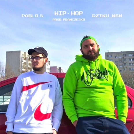 Hip - Hop ft. Dziku_WSN & Franczesko | Boomplay Music