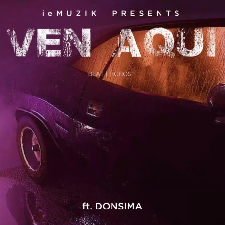 Ven Aqui ft. Donsima | Boomplay Music
