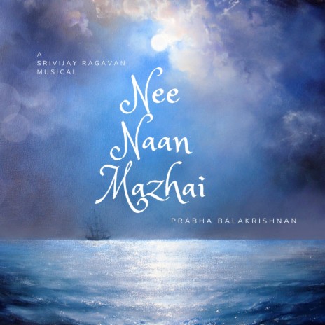 Nee Naan Mazhai ft. Praba Balakrishnan | Boomplay Music