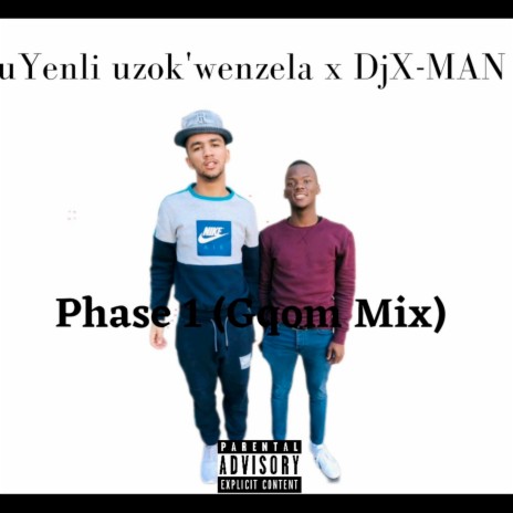 Phase 1 (Gqom Mix) ft. uYenlii uzok'wenzela | Boomplay Music