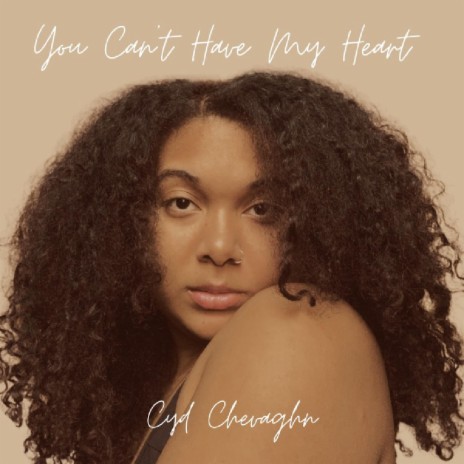 You Can't Have My Heart | Boomplay Music