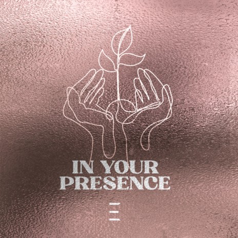 In Your Presence | Boomplay Music