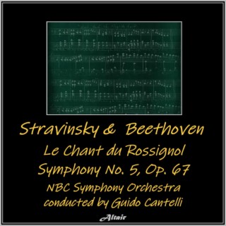 Stravinsky & Beethoven: Le Chant Du Rossignol - Symphony NO. 5, OP. 67